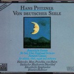KOCH 314 027 K3 2 CD © 1986 Pfitzner: Von deutscher Seele Habereder . Most . Protschka . von Halem Der Chor des Städtischen Musikvereins zu Düsseldorf  Düsseldorfer Symphoniker Heinrich Hollreiser