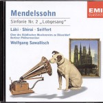 Wiederveröffentlichung 2002 EMI 5 75628 2 1 CD © 1987 Mendelssohn Bartholdy: Symphonie Nr. 2 Lobgesang Laki . Shirai . Seiffert Der Chor des Städtischen Musikvereins zu Düsseldorf Berliner Philharmoniker Wolfgang Sawallisch