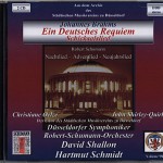 Brahms: Ein Deutsches Requiem + Brahms: Schicksalslied + Schumann: Nachtlied  Adventlied - Neujahrslied Oelze . Shirley-Quirk . Matters . v.Schmettow . Lang . Wilson-Johnson Chor des Städtischen Musikvereins zu Düsseldorf Düsseldorfer Symphoniker Robert-Schumann-Orchester David Shallon . Hartmut Schmidt Aufnahme: Tonhalle Düsseldorf, 29.5.1992*) (Brahms-Requiem), 2.10.1992 (Schicksalslied), 7.6.1991-DLF- (Nachtlied), 11.6.1991 (Adventlied/Neujahrslied); bis auf DLF: Eigenaufnahmen/RSH*)© 1991 DLF-Kopie auf DAT / 1991+1992 Tonhalle Düsseldorf; © 2007 Remastering, Text + Layout: Rainer Großimlinghaus, Kleinmachnow © 2007 by Städtischer Musikverein zu Düsseldorf e.V.